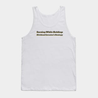 Earning While Holding: Dividend Investor's Strategy Dividend Investing Tank Top